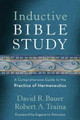 Inductive Bible Study - A Comprehensive Guide to the Practice of Hermeneutics David R. Bauer 9780801097430