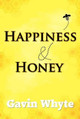 Happiness & Honey by Gavin Whyte 9781909902367