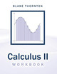 Calculus II Workbook by Blake Thornton 9781524978501