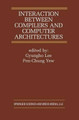 Interaction Between Compilers and Computer Architectures by Gyungho  Lee 9781441948960