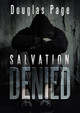Salvation Denied by Douglas Page 9781483448497