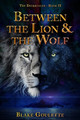 Between the Lion & the Wolf by Blake Goulette 9781734650525