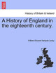 A History of England in the Eighteenth Century. by William Edward Hartpole Lecky 9781241545871