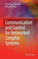 Communication and Control for Networked Complex Systems by Chen Peng 9783662526323