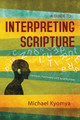 A Guide to Interpreting Scripture: Context, Harmony, and Application by Michael Kyomya 9789966003089