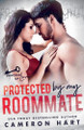 Protected by My Roommate by Cameron Hart 9798227092410