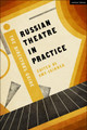 Russian Theatre in Practice: The Director's Guide by Amy Skinner 9781474284424
