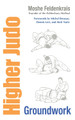 Higher Judo by Moshe Feldenkrais