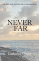 Never Far by Catherine Grove 9781999239329