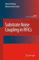 Substrate Noise Coupling in RFICs by Ahmed Helmy 9781402081651