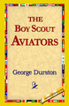 The Boy Scout Aviators by George Durston 9781421815329