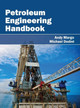 Petroleum Engineering Handbook by Andy Margo 9781632383556
