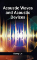 Acoustic Waves and Acoustic Devices by Sonny Lin 9781632400109