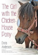 The Girl with the Chicken-House Pony by Doris Anderson 9781480822818