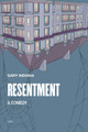 Resentment: A Comedy by Gary Indiana 9781584351726