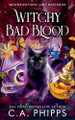 Witchy Bad Blood by C A Phipps 9798224454945