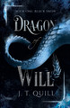 Dragon of Will by J T Quill 9798885040914