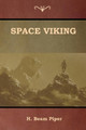 Space Viking by H Beam Piper 9781618953773