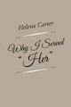 Why I Served Her by Helena Carter 9781490751993