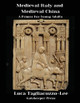 Medieval Italy and Medieval China: A Primer for Young Adults by Luca Tagliacozzo-Lee 9781662954948