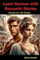 Learn German with Romantic Stories by Brian Smith 9798227689634