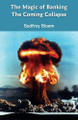 The Magic of Banking: The Coming Collapse by Godfrey Bloom 9781781489963