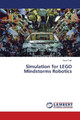 Simulation for Lego Mindstorms Robotics by Yuan Tian 9783838300047