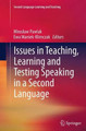 Issues in Teaching, Learning and Testing Speaking in a Second Language by Miroslaw Pawlak 9783662511626