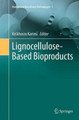 Lignocellulose-Based Bioproducts by Keikhosro Karimi 9783319350349