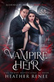 Vampire Heir by Heather Renee 9781735474663