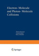 Electron-Molecule and Photon-Molecule Collisions by Thomas Rescigno 9781468469905