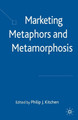 Marketing Metaphors and Metamorphosis by P. Kitchen 9781349547098