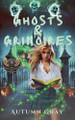 Ghosts and Grimoires by Autumn Gray 9798201119041