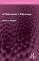 A Philosopher's Pilgrimage by Alban G. Widgery 9781032407326