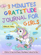 3 Minutes Gratitude Journal for Girls: The Unicorn Gratitude Journal For Girls: The 3 Minute, 90 Day Gratitude and Mindfulness Journal for Kids Ages 4+- Children Happiness Notebook by Shirley Turley 9781637333334