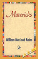 Mavericks by William MacLeod Raine 9781421894744