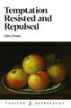 Temptation: Resisted and Repulsed by John Owen
