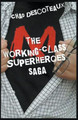 Working-Class Superheroes (Saga Edition) by Chad Descoteaux 9798224267668
