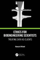 Ethics for Bioengineering Scientists: Treating Data as Clients by Howard Winet