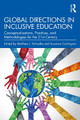 Global Directions in Inclusive Education: Conceptualizations, Practices, and Methodologies for the 21st Century by Matthew J. Schuelka
