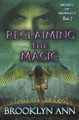 Reclaiming the Magic by Brooklyn Ann 9781393253471