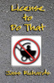 License to Do That by Jass Richards 9781926891613