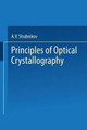 Principles of Optical Crystallography by A. V. Shubnikov 9781489948830