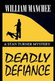 Deadly Defiance by William Manchee 9781929976874