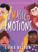 The Magic of Emotions: A book about embracing and celebrating complex emotions by Evika Belfon 9798987450062