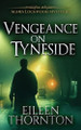 Vengeance On Tyneside by Eileen Thornton 9784867473375