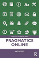 Pragmatics Online by Kate Scott