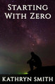Starting With Zero by REV Kathryn Smith 9781945698750