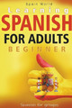 Learning Spanish for Adults Beginner by Spain World 9798223545965