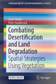 Combating Desertification and Land Degradation: Spatial Strategies Using Vegetation by Janet Hooke 9783319444499